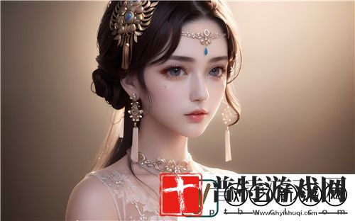 如何通过国精产品福利姬入口获得独特优惠